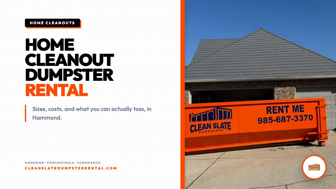 Home Cleanout Dumpster Rental in Hammond, LA: The Complete Guide