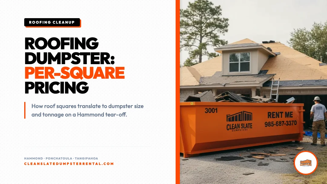 Roofing Dumpster Rental: What “Per Square” Pricing Includes